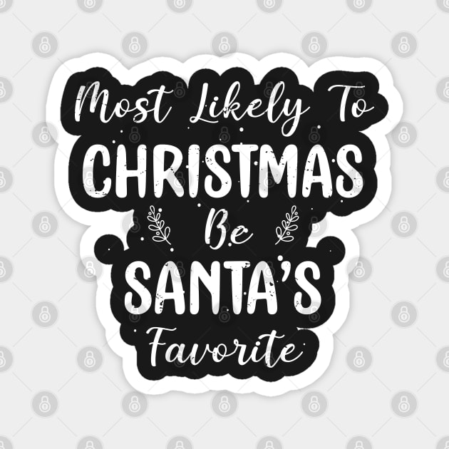 Most Likely To Be Santa’s Favorite Xmas Saying Magnet by WassilArt