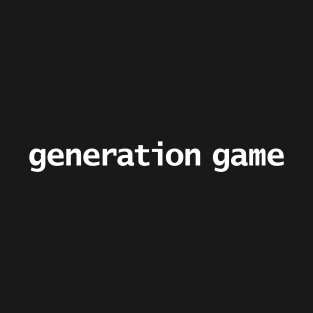 Generation Game Minimal Typography T-Shirt