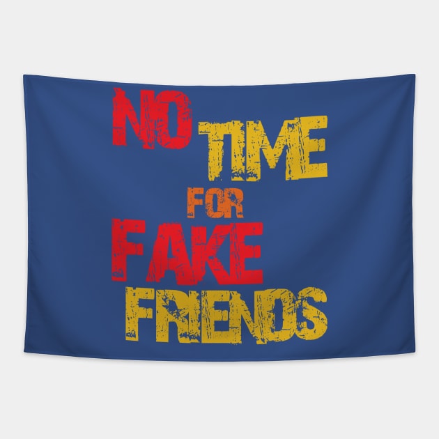 no time for fake friends Tapestry by SpassmitShirts