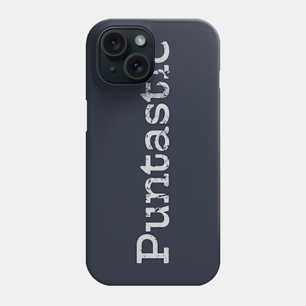 Puntastic Phone Case by LovableDuck