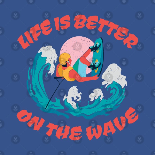 Wakeboarding "Life is better on the wave" Quote by HiFi Tees