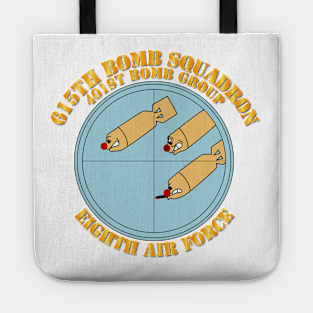 615th  BS - 401st BG - 8th AF w Txt Tote