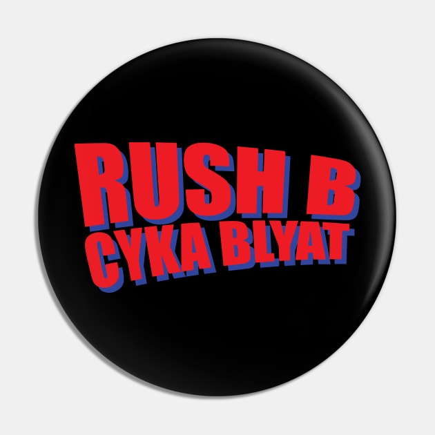 Rush B Cyka Blyat | 3 Pin by muupandy