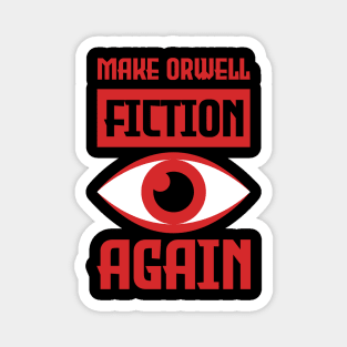 Make Orwell fiction again Magnet