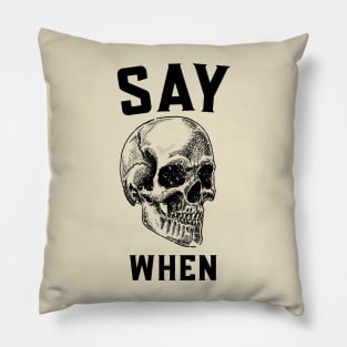 Say When Skull Pillow