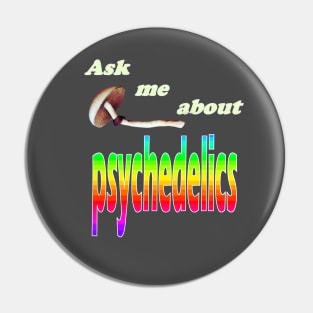 Ask me about psychedelics Pin