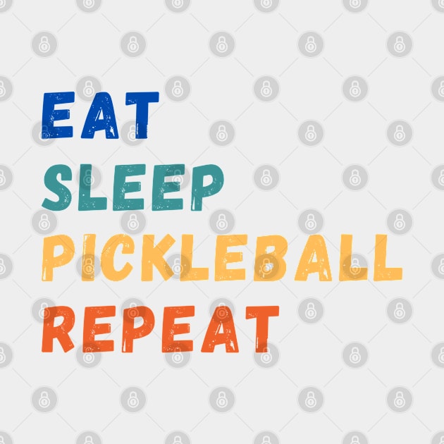 Eat Sleep Pickleball Repeat full retro by dinksnballs