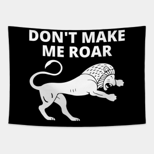 Don't Make Me Roar Tapestry