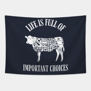 Life Is Full of Important Beef Cut Choices Tapestry