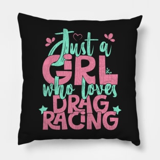 Just A Girl Who Loves Drag Racing Gift print Pillow