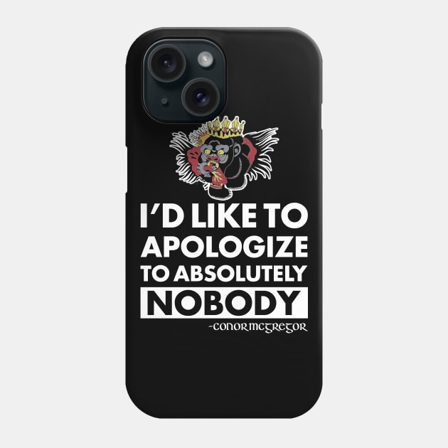 Conor McGregor Apologize Notorious Phone Case by MMAMerch