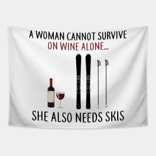 A Woman Cannot Survive On Wine Alone She Also Needs Skis Tapestry