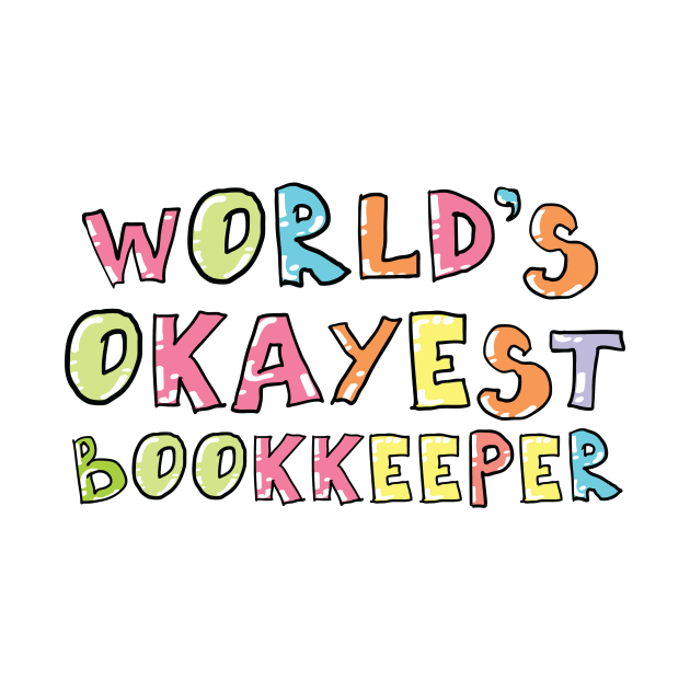 World's Okayest Bookkeeper Gift Idea by BetterManufaktur