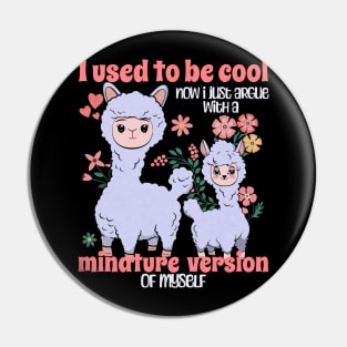 I used to be cool now I just argue with a miniature version of myself. Pin