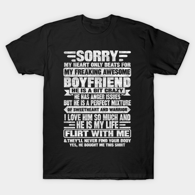 Sorry My Heart Only Beats For My Freaking Awesome Boyfriend Sorry My Heart Only Beats T Shirt Teepublic