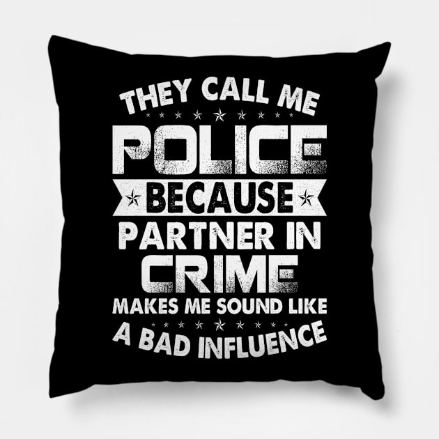 Police Partner In Crime Proud Police T Shirts For Police Gift For Police Family Pillow by Murder By Text