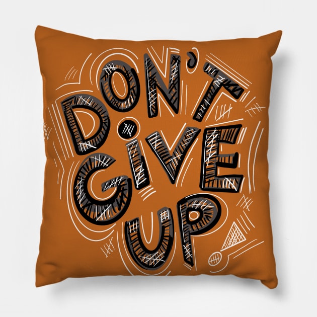 Don’t Give Up Pillow by Surly