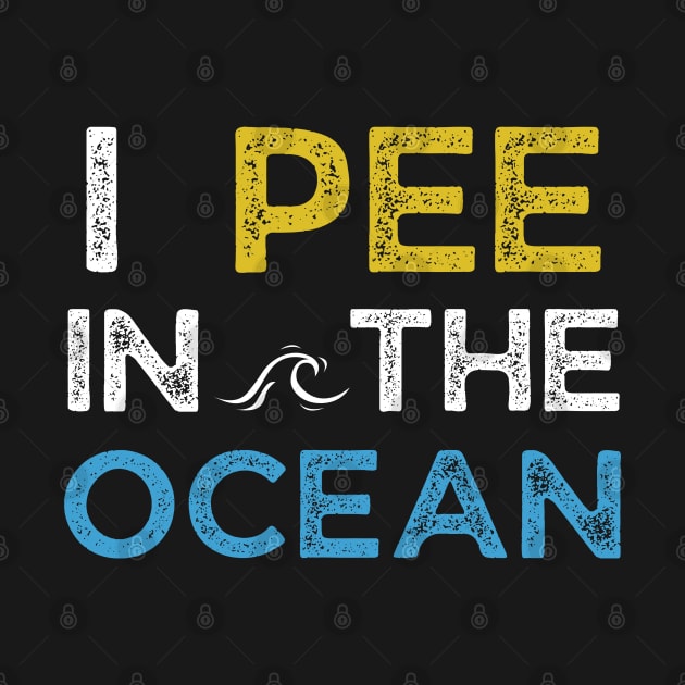 I Pee in the Ocean by MalibuSun