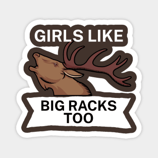 Girls like big racks too Magnet