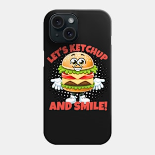 Lets ketchup and smile hamburger time 2024 Phone Case