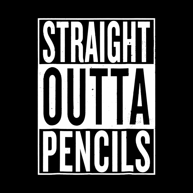 Straight Outta Pencils Vintage  Funny Cool Teacher by Alita Dehan