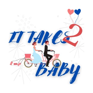 It takes 2 Baby T-Shirt