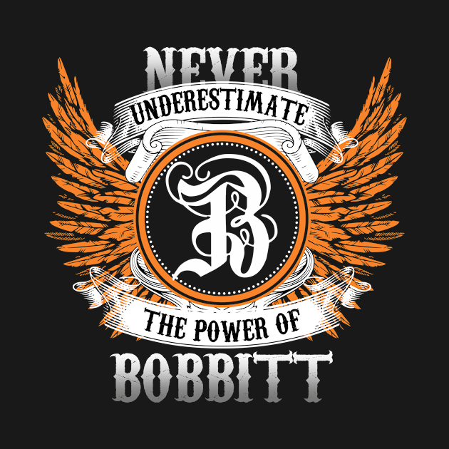 Bobbitt Name Shirt Never Underestimate The Power Of Bobbitt by Nikkyta