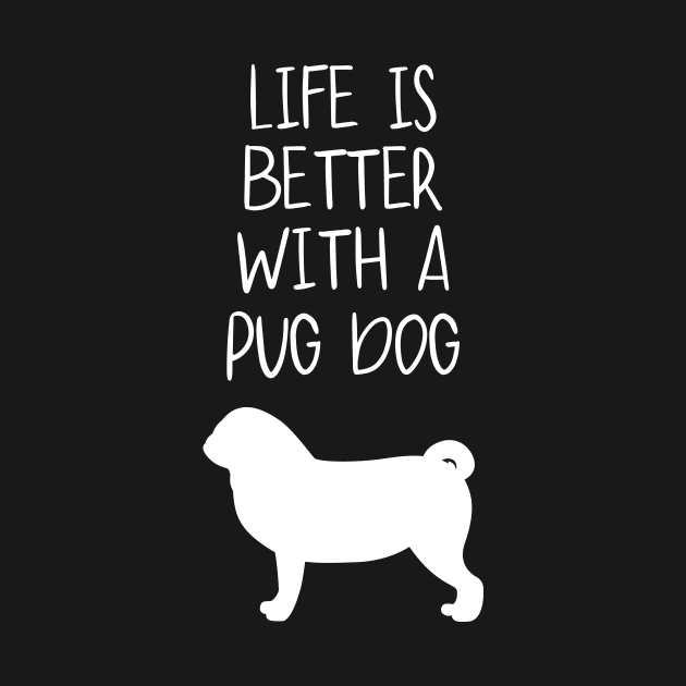 Life Is Better With A Pug Dog  Funny Dog Lover by octopath traveler floating island