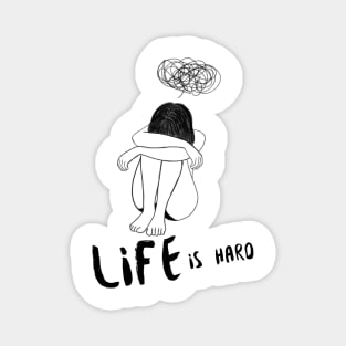 Life is Hard Sad Girl Magnet