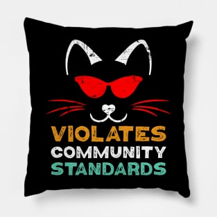 Violates Community Standards with Funny Cat Humor Warning Pillow