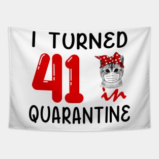 I Turned 41 In Quarantine Funny Cat Facemask Tapestry