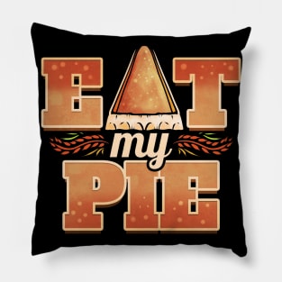 Eat My Pie Pumpkin Pie Piece Thanksgiving Pillow