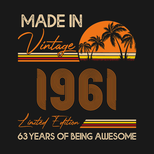 D4641961 Made In Vintage 1961 Limited Edition 63 Being Awesome by Roti Sobek