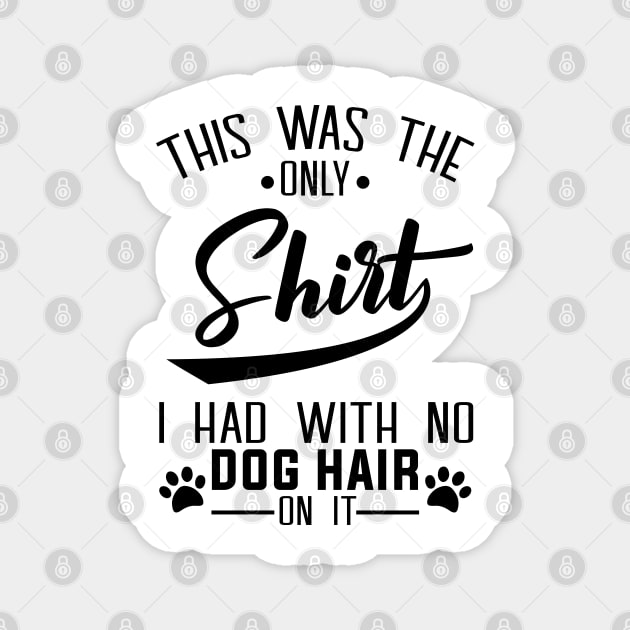 Unique cool fun lovers owner animal cute puppy fur mom dad styles represents things about Magnet by greatnessprint