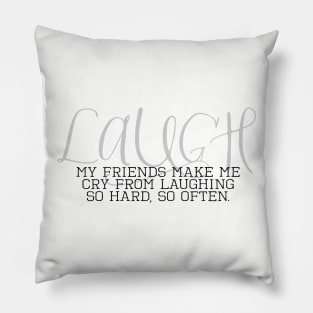 Laugh So Hard Friendship Goals Pillow