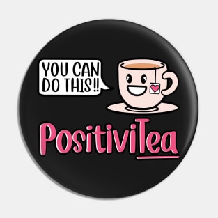 Tea Love Spread the positivity with PositiviTea Pin