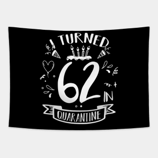 I Turned 62 In Quarantine Tapestry