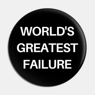 World's greatest failure Pin