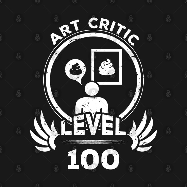 Level 100 Art Critic Funny Artist Gift by atomguy