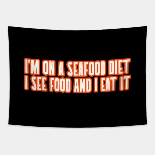 I'm On A Seafood Diet I See Food And I Eat It Cooking Food Funny Quote Tapestry