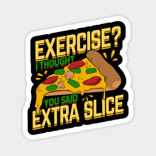 Exercise I Thought You Said Extra Slice Magnet