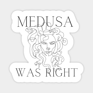 MEDUSA WAS RIGHT Magnet