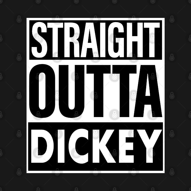 Dickey Name Straight Outta Dickey by ThanhNga