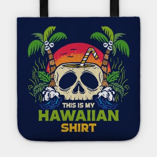 This Is My Hawaiian Shirt // Fun Island Skull Illustration Tote