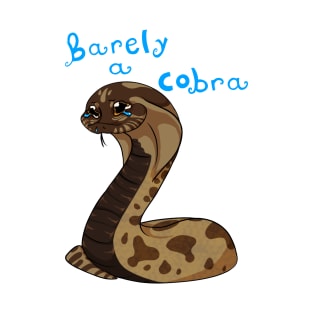 Barely a cobra T-Shirt