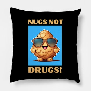 Nugs Not Drugs | Nugget Pun Pillow