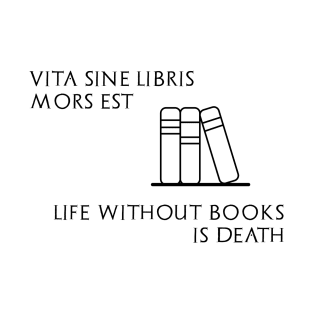 Life without books is death T-Shirt