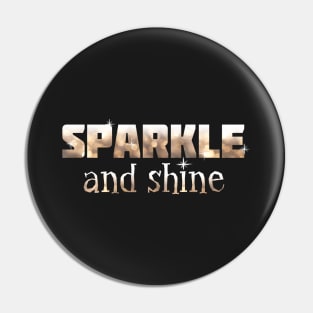 Sparkle and shine Pin