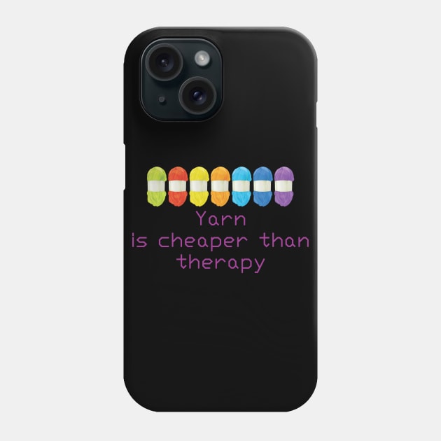 Yarn is cheaper than therapy T shirt Tank Hoodie Phone Case by DunieVu95