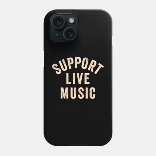 Support Live Music, Concert Festival, Musicians Music Lovers Phone Case